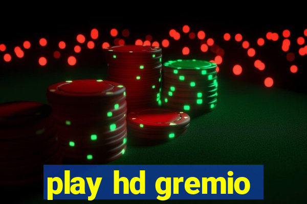 play hd gremio
